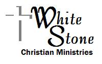 White Stone Christian Ministries - prophetic words